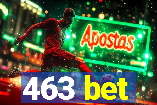 463 bet